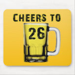 Cheers to Twenty Six. Birthday Mouse Pads