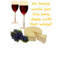 Cheese with Whine t-shirts