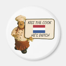 Chef Says Kiss The Dutch Cook Fridge Magnets