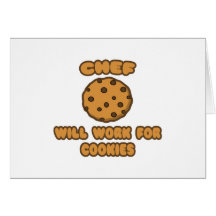 Chef .. Will Work for Cookies Greeting Card