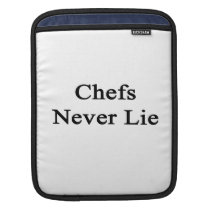 Chefs Never Lie ipad sleeves