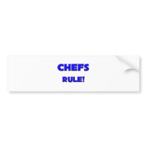 Chefs Rule! Bumper Stickers