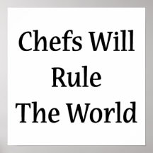 Chefs Will Rule The World Poster