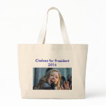 Chelsea for President 2016 Tote Bag
