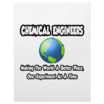 Chem. Engineers...Making the World a Better Place