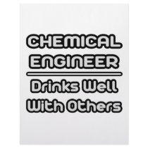 Chemical Engineer...Drinks Well With Others