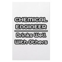 Chemical Engineer...Drinks Well With Others