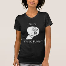 Chemise, Y U PAS DRÔLE ? T-shirt