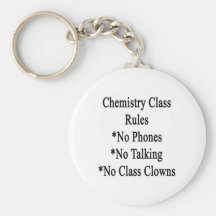 Chemistry Class Rules No Phones No Talking No Clas Keychain