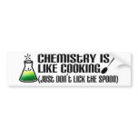 Chemistry Cooking bumper stickers