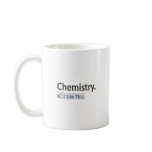 Chemistry...I Like This Coffee Mug