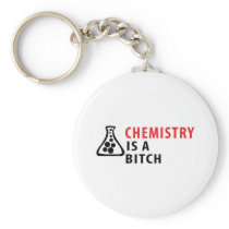 chemistry is a bitch keychains