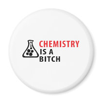 chemistry is a bitch refrigerator magnet