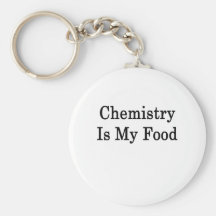 Chemistry Is My Food Key Chain