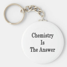 Chemistry Is The Answer Keychains