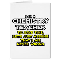 Chemistry Teacher...Assume I Am Never Wrong