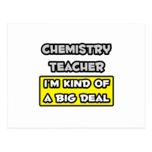 Chemistry Teacher .. I'm Kind of a Big Deal Postcards