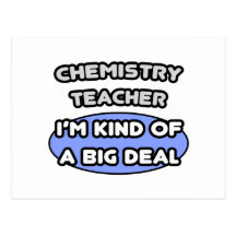Chemistry Teacher ... Kind of a Big Deal Post Cards