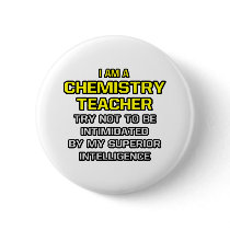 Chemistry Teacher...Superior Intelligence