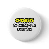 Chemists...Cool Kids of Science World