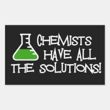 Chemists Have All The Solutions Rectangular Stickers