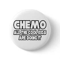 Chemo...Cool Kids