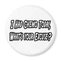 Chemo...What's Your Excuse?