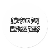 Chemo...What's Your Excuse?