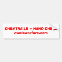CHEMTRAILS = NANO-CHIPS!exoticwarfare.com Bumper Sticker