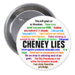 Cheney Lies Pinback Buttons