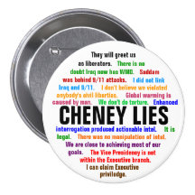 Cheney Lies Pinback Buttons