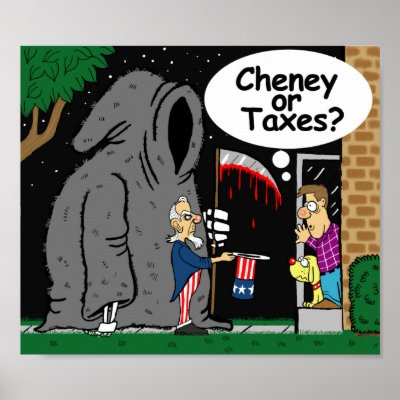 Cheney or Taxes? Print by ScottNychay
