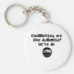 Chennaiites are like Dynamite,we're da BOMB! Key Chain