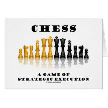 Chess A Game Of Strategic Execution Greeting Card