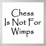 Chess Is Not For Wimps