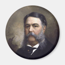 Chester A  Arthur Magnet