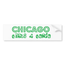 Chicago Girls 4 Ganja Bumper Sticker