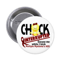 Chick Interrupted 2 Multiple Myeloma Pinback Button