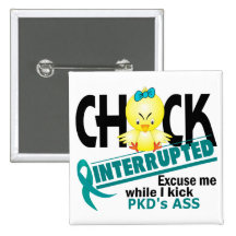 Chick Interrupted 2 PKD Pinback Button