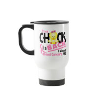 Chick Is Back Breast Cancer Coffee Mug
