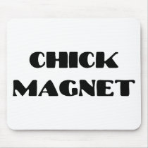 Chick Magnet Mousepads
