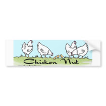 Chicken Nut Bumper sticker