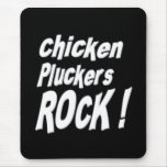 Chicken Pluckers Rock! Mousepad