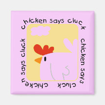 Chicken Says Cluck Tshirts and Gifts Refrigerator Magnet