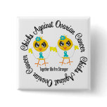 Chicks Against Ovarian Cancer Buttons