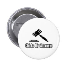Chicks Dig Attorneys Button