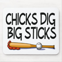 Chicks Dig Big Sticks (Baseball) Mouse Pad