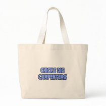 Chicks Dig Carpenters Canvas Bags