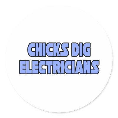 Chicks Dig Electricians by Electrician_Shirts