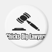 Chicks Dig Lawyers Refrigerator Magnet